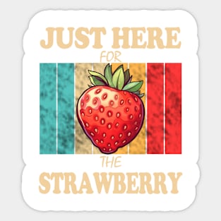 Just Here For The Strawberry Sticker